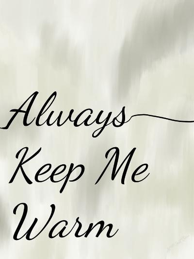 Always Keep Me Warm Quote Art Print