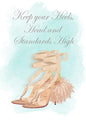 Quote reads keep your heels, head and standards high with designer shoes